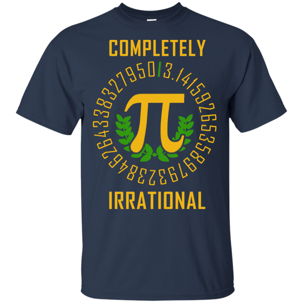 Pi Completely Irrational Pi Day Funny Shirts Pi Day Math Shirt