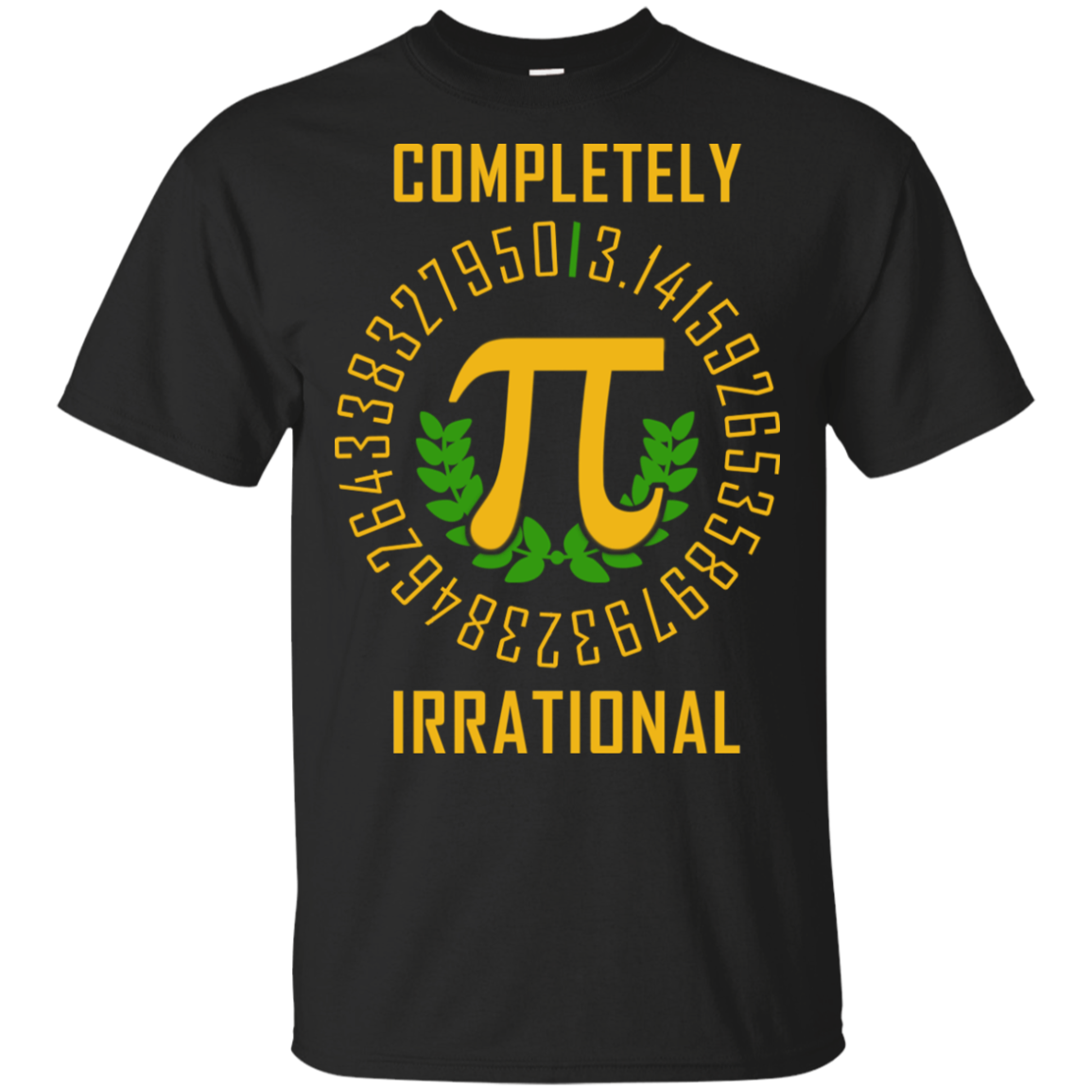 Pi Completely Irrational Pi Day Funny Shirts Pi Day Math Shirt