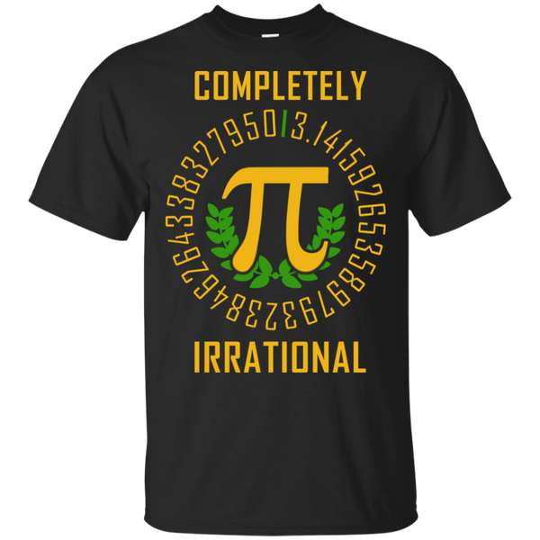Pi Completely Irrational Pi Day Funny Shirts Pi Day Math Shirt