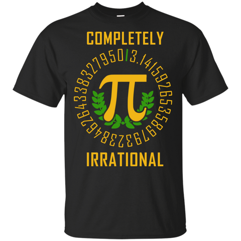Pi Completely Irrational Pi Day Funny Shirts Pi Day Math Shirt