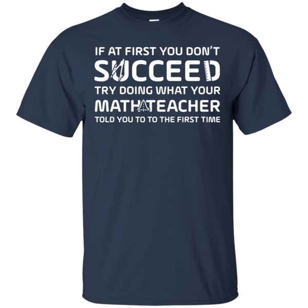 If At First You Don't Succeed Try Doing What Your Math Teacher